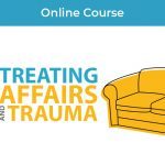Treating Affairs and Trauma