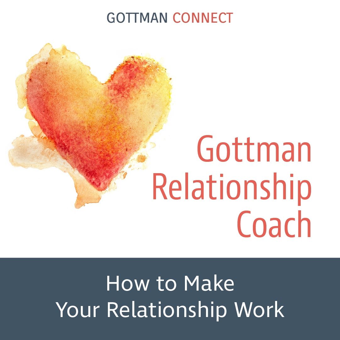 Gottman Relationship Coach - How to Make Your Relationship Work