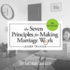 Seven Principles for Making Marriage Work Leader Training On Demand graphic